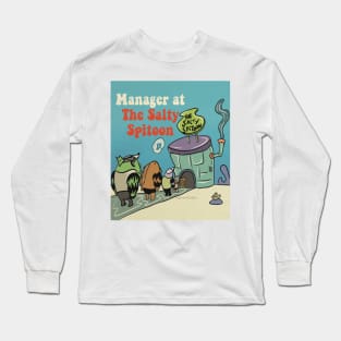 Manager at the salt spitoon Long Sleeve T-Shirt